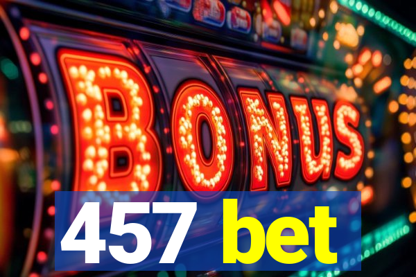 457 bet